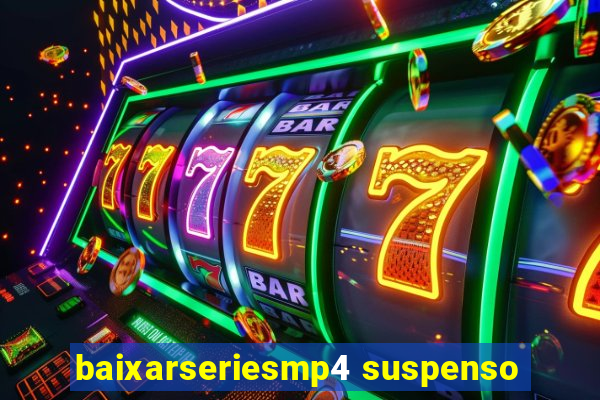 baixarseriesmp4 suspenso